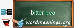 WordMeaning blackboard for bitter pea